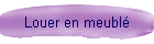 Louer en meubl